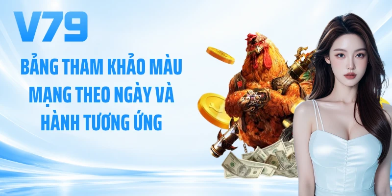 Bảng tham khảo màu mạng theo ngày và hành tương ứng
